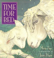 Time for Bed - Mem Fox, Jane Dyer