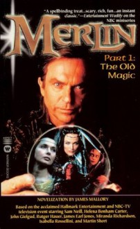 Merlin: The Old Magic - Part 1: The Old Magic Part 1 (Merlin (Warner)) - James Mallory