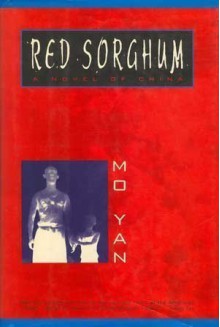 Red Sorghum: A Novel of China - Mo Yan