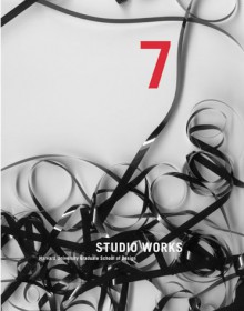 Studio Works 7: Student Work from the Harvard University Graduate School of Design - Harvard University