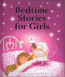 Bedtime Stories For Girls - Joff Brown, Liza Woodruff, Beverlie Manson, Diana Catchpole, Roberta Collier, Dana Regan