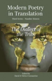 The Dialect of the Tribe (Modern Poetry in Translation - Third Series, #16) - David Constantine, Helen Constantine