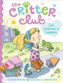 Liz Learns a Lesson (The Critter Club) - Callie Barkley, Marsha Riti