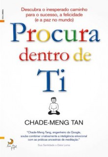 Procura Dentro de Ti (Portuguese Edition) - Chade-Meng Tan