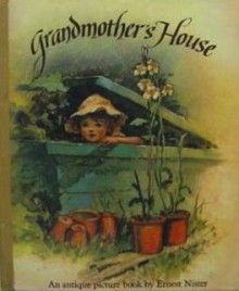 Grandmother's House - Ernest Nister, Keith Moseley