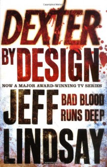 Dexter by Design - Jeff Lindsay