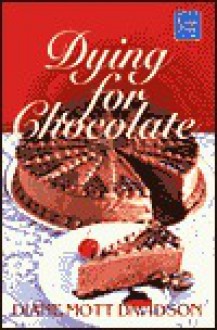 Dying for Chocolate (Goldy Bear Culinary Mystery, Book 2) - Diane Mott Davidson