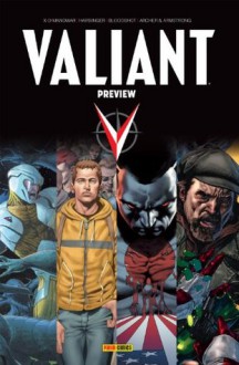 Valiant Preview. Guida a un nuovo universo (Italian Edition) - Robert Venditti, Joshua Dysart, Duane Swierczynski, Van Lente, Fred, Cary Nord, Khari Evans, Manuel Garcia, Clayton Henry