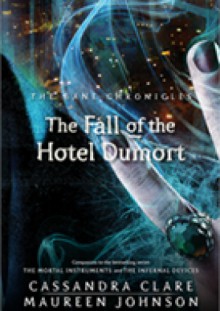 The Fall of the Hotel Dumort - Maureen Johnson, Cassandra Clare