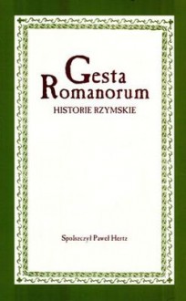 Gesta Romanorum. Historie rzymskie - Paweł Hertz