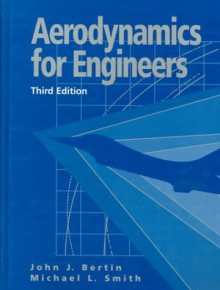 Aerodynamics For Engineers - John J. Bertin, Michael L. Smith