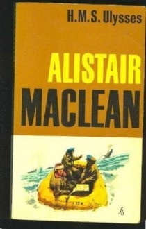 H.M.S. Ulysses - Alistair MacLean