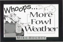 Whoops. . . More Fowl Weather - Mike Hughes