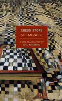 Chess Story - Stefan Zweig, Joel Rotenberg, Peter Gay