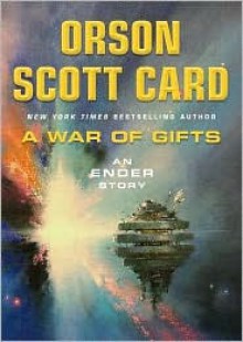 A War of Gifts (Ender's Saga, #5) - Orson Scott Card