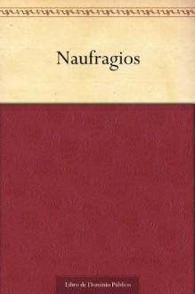 Naufragios - Álvar Núñez Cabeza de Vaca