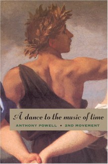 A Dance to the Music of Time: 2nd Movement - Anthony Powell