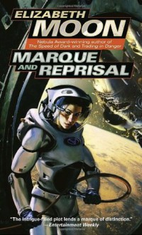 Marque and Reprisal - Elizabeth Moon