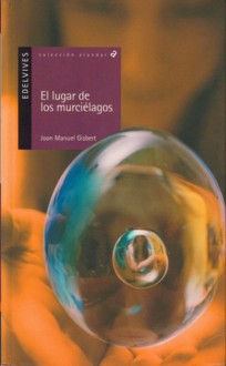 El lugar de los murciélagos - Joan Manuel Gisbert