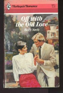 Off With The Old Love (Harlequin Romance 2874) - Betty Neels