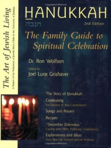 Hanukkah, 2nd Edition: The Family Guide to Spiritual Celebration (The Art of Jewish Living) - Ron Wolfson, Joel Lurie Grishaver