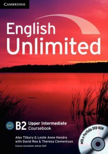 English Unlimited Upper Intermediate Coursebook [With DVD ROM] - Alex Tilbury, Leslie Anne Hendra, David Rea, Theresa Clementson