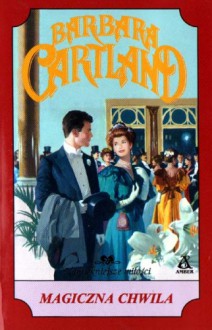 Magiczna chwila - Barbara Cartland