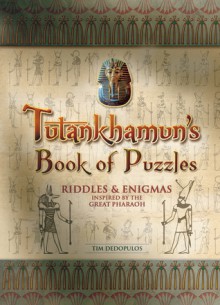 Tutankhamun's Book of Puzzles: Riddles & Enigmas Inspired by the Great Pharaoh - Tim Dedopulos