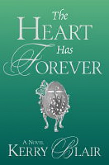 The Heart Has Forever - Kerry Blair