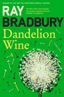 Dandelion Wine - Ray Bradbury