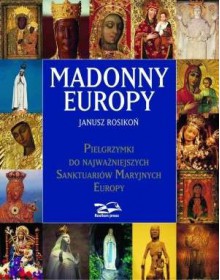 Madonny Europy - Janusz Rosikoń