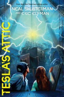 Tesla's Attic - Neal Shusterman