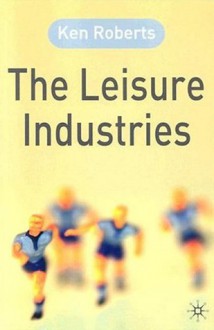 The Leisure Industries - Ken Roberts