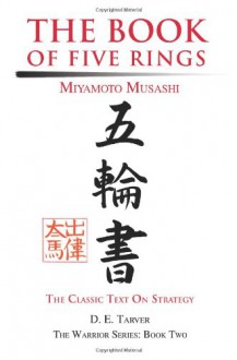 The Book of Five Rings: Miyamoto Musashi - Miyamoto Musashi, D.E. Tarver