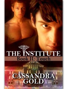 The Institute, Book II: Touch - Cassandra Gold