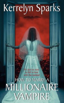 How to Marry a Millionaire Vampire - Kerrelyn Sparks