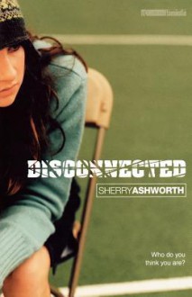 Disconnected - Sherry Ashworth