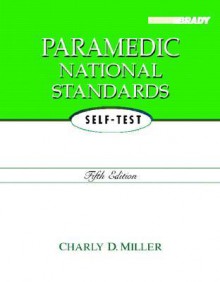 Paramedic National Standards Self-Test (5th Edition) - Charly D. Miller