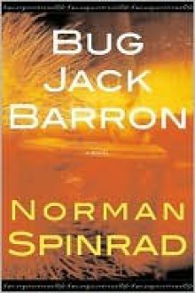 Bug Jack Barron - Norman Spinrad