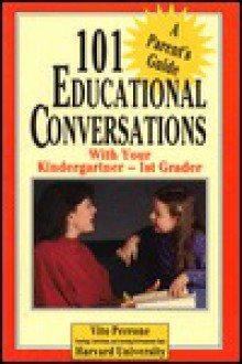 101 Educational Conversations With Your Kindergartner-1St Grader (One Hundred One Educational Conversations to Have With Your Child) - Vito Perrone