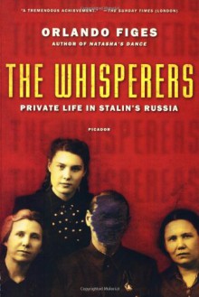 The Whisperers: Private Life in Stalin's Russia - Orlando Figes