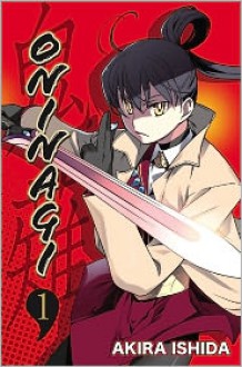 Oninagi, Vol. 1 - Akira Ishida, Kaori Inoue