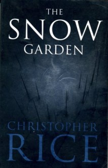 The Snow Garden - Christopher Rice