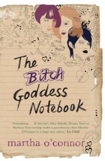 The Bitch Goddess Notebook - Martha O'Connor