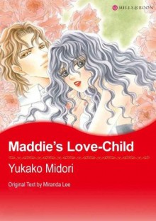 Maddie's Love-Child (Mills & Boon comics) - Miranda Lee, Yukako Midori