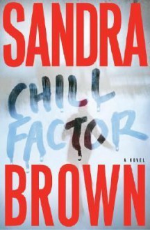 Chill Factor - Sandra Brown