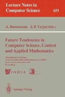 Future Tendencies in Computer Science, Control and Applied Mathematics - A. Bensoussan