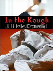 In the Rough - J.B. McDonald