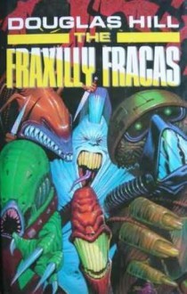 The Fraxilly Fracas (Del Curb, Cosmic Courier, #1) - Douglas Arthur Hill