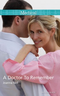 A Doctor To Remember - Joanna Neil